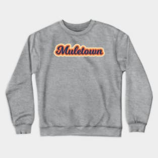 Muletown Crewneck Sweatshirt